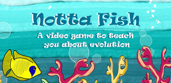 notta fish a game that teaches about evolution