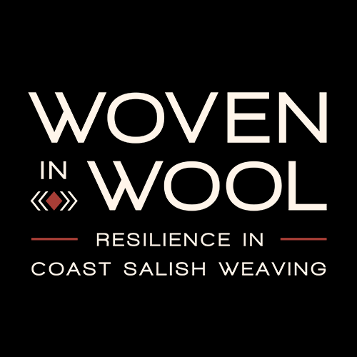 Woven in Wool: Resilience in Coast Salish Weaving