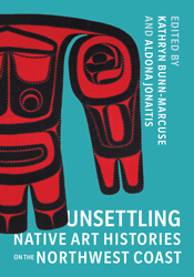 unsettling native art histories of the northwest coast